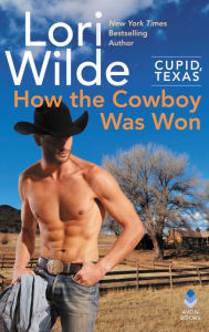 Title: Cupid, Texas: How the Cowboy Was Won, Author: Lori Wilde