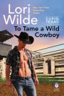 To Tame a Wild Cowboy (Cupid, Texas Series #7)