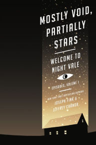 Title: Mostly Void, Partially Stars: Welcome to Night Vale Episodes, Volume 1, Author: Joseph Fink