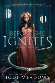 Title: Before She Ignites (Fallen Isles Series #1), Author: Jodi Meadows