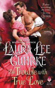 Title: The Trouble with True Love: Dear Lady Truelove, Author: Laura Lee Guhrke