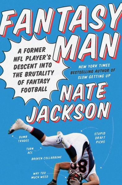 Fantasy Man: A Former NFL Player's Descent into the Brutality of Fantasy Football