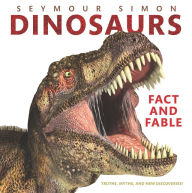 Title: Dinosaurs: Fact and Fable, Author: Seymour Simon