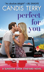 Title: Perfect for You (Sunshine Creek Vinyard Series #2), Author: Candis Terry