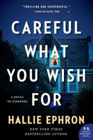 Download book pdf Careful What You Wish For: A Novel of Suspense  (English literature) by Hallie Ephron