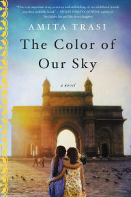 Title: The Color of Our Sky: A Novel, Author: Amita Trasi