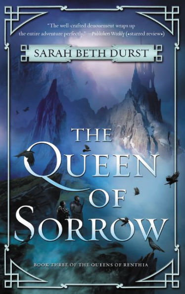 The Queen of Sorrow: Book Three of the Queens of Renthia
