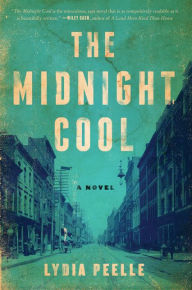 Title: The Midnight Cool: A Novel, Author: Lydia Peelle