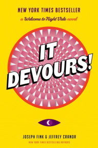 Title: It Devours! (Welcome to Night Vale Novel Series), Author: Joseph Fink
