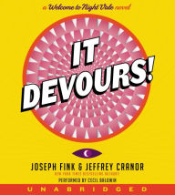 Title: It Devours! CD: A Welcome to Night Vale Novel, Author: Joseph Fink