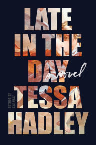 Title: Late in the Day, Author: Tessa Hadley