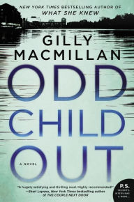 Title: Odd Child Out: A Novel, Author: Gilly Macmillan