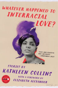 Title: Whatever Happened to Interracial Love?, Author: Kathleen Collins