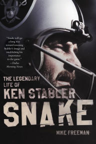 Title: Snake: The Legendary Life of Ken Stabler, Author: Mike Freeman