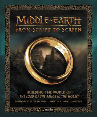 Title: Middle-Earth from Script to Screen: Building the World of the Lord of the Rings and the Hobbit, Author: Daniel Falconer