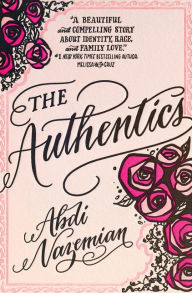 Title: The Authentics, Author: Abdi Nazemian