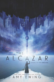 Title: The Alcazar: A Cerulean Novel, Author: Amy Ewing