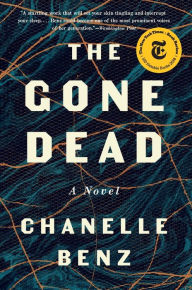 Title: The Gone Dead: A Novel, Author: Chanelle Benz