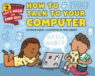 Title: How to Talk to Your Computer, Author: Seymour Simon