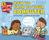 Title: How to Talk to Your Computer, Author: Seymour Simon