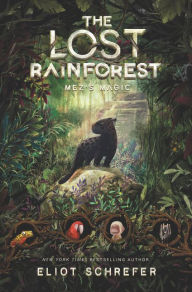 Title: Mez's Magic (The Lost Rainforest Series #1), Author: Eliot Schrefer