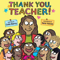 Best download books Thank You, Teacher! by Cate Berry, Sara Varon, Cate Berry, Sara Varon