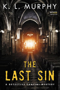Title: The Last Sin: A Detective Cancini Mystery, Author: K.L. Murphy