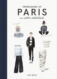 Title: Impressions of Paris: An Artist's Sketchbook, Author: Cat Seto