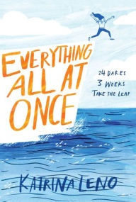 Title: Everything All at Once, Author: Katrina Leno