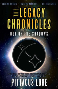 Title: The Legacy Chronicles: Out of the Shadows, Author: Pittacus Lore