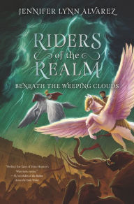 Book downloader from google books Riders of the Realm #3: Beneath the Weeping Clouds by Jennifer Lynn Alvarez