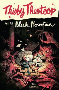 Pdf file books download Thisby Thestoop and the Black Mountain English version 9780062495679 ePub DJVU by Zac Gorman, Sam Bosma