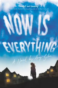 Title: Now Is Everything, Author: Amy Giles