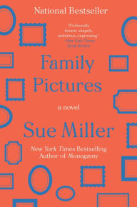 Title: Family Pictures: A Novel, Author: Sue Miller