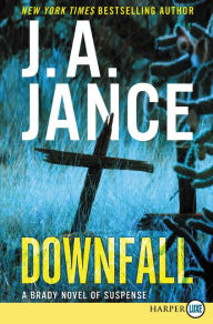 Title: Downfall (Joanna Brady Series #17), Author: J. A. Jance