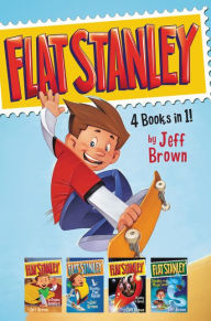 Title: Flat Stanley 4 Books in 1!: Flat Stanley, His Original Adventure; Stanley, Flat Again!; Stanley in Space; Stanley and the Magic Lamp, Author: Jeff Brown