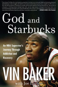 Title: God and Starbucks: An NBA Superstar's Journey Through Addiction and Recovery, Author: Andrew Chestnut