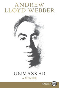 Title: Unmasked: A Memoir, Author: Andrew Lloyd Webber