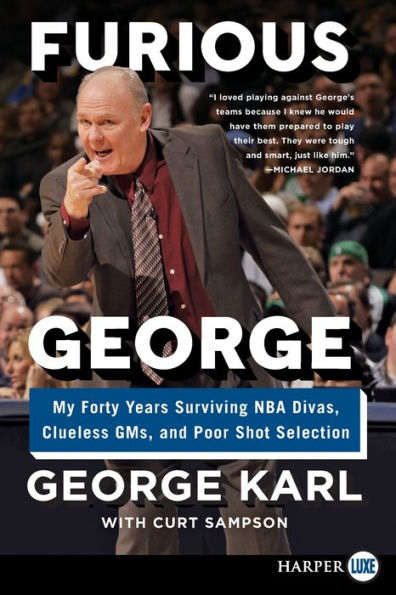 Furious George: My Forty Years Surviving NBA Divas, Clueless GMs, and Poor Shot Selection