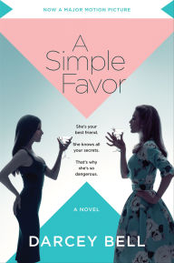 Free books for download on ipad A Simple Favor by Darcey Bell 9780062878649 (English literature)