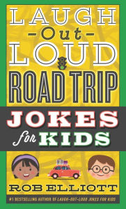 Title: Laugh-Out-Loud Road Trip Jokes for Kids, Author: Rob Elliott