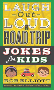 Title: Laugh-Out-Loud Road Trip Jokes for Kids, Author: Rob Elliott