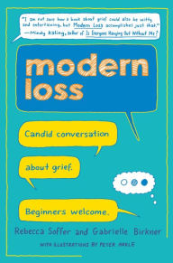 Title: Modern Loss: Candid Conversation About Grief. Beginners Welcome., Author: Rebecca Soffer