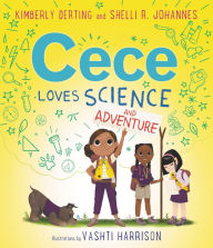 Download full books from google books Cece Loves Science and Adventure by Kimberly Derting, Vashti Harrison, Shelli R. Johannes