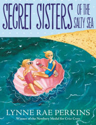 Title: Secret Sisters of the Salty Sea, Author: Lynne Rae Perkins