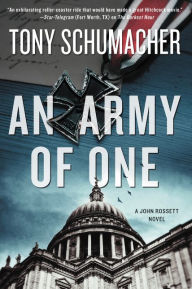 Title: An Army of One: A John Rossett Novel, Author: Tony Schumacher