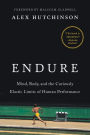 Endure: Mind, Body, and the Curiously Elastic Limits of Human Performance