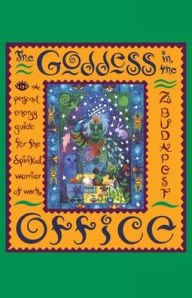 Title: Goddess in the Office: A Personal Energy Guide for the Spiritual Warrior at Work, Author: Zsuzsanna E. Budapest