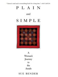 Title: Plain and Simple: A Journey to the Amish, Author: Sue Bender