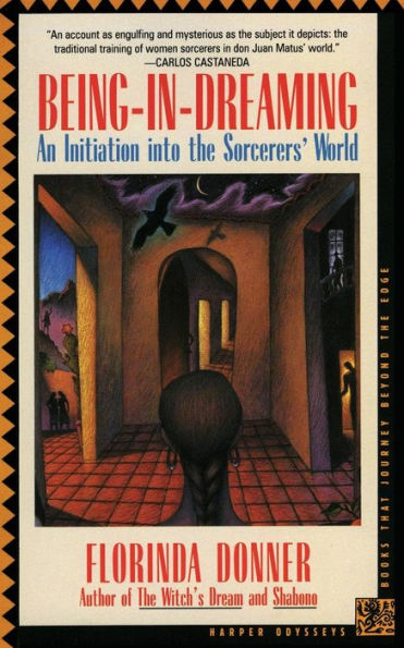 Being-in-Dreaming: An Initiation into the Sorcerers' World